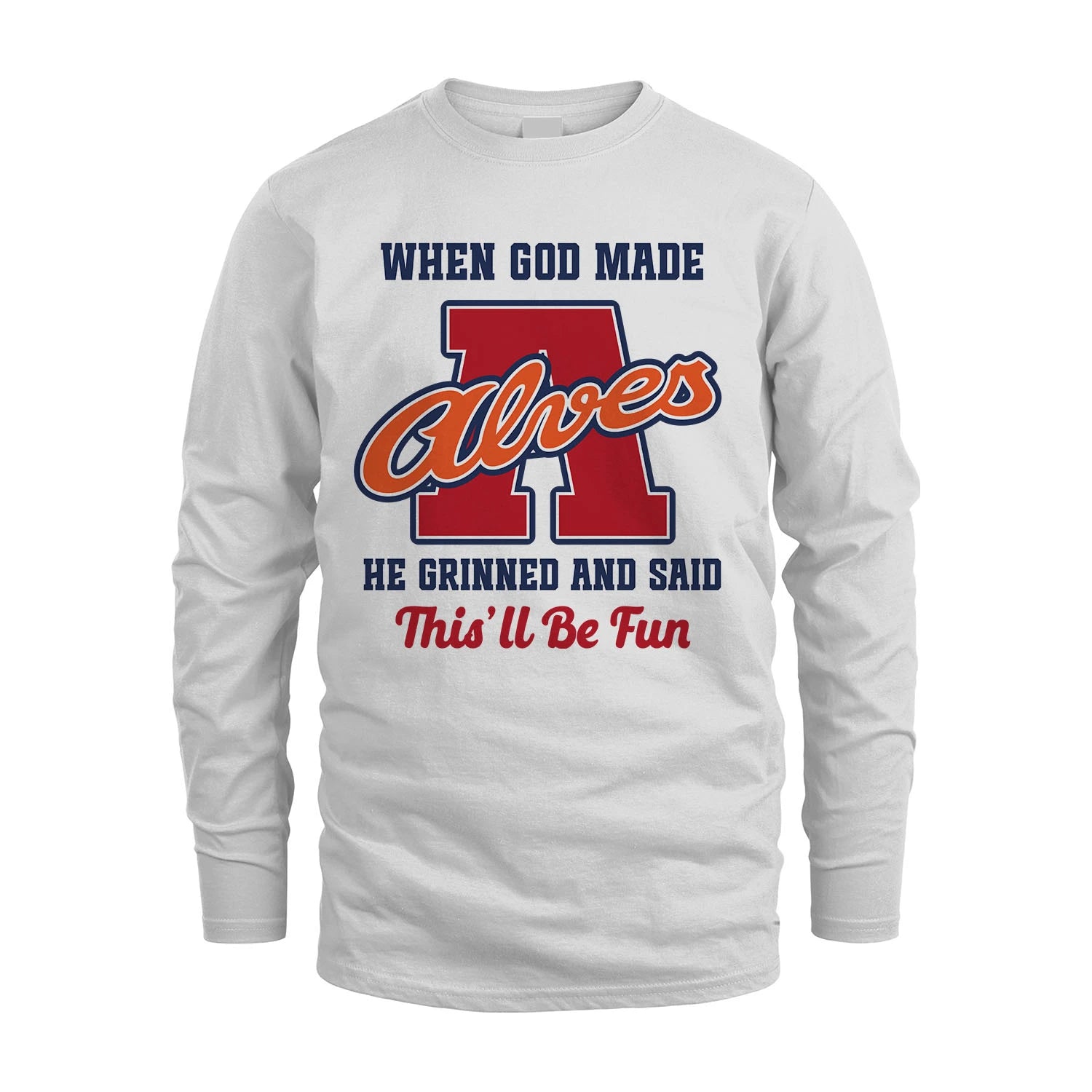 God Made Your Name Custom Shirt ALVES M1-16