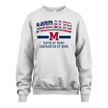 Hated By Many Confronted By None America Shirt MORALES M1-10