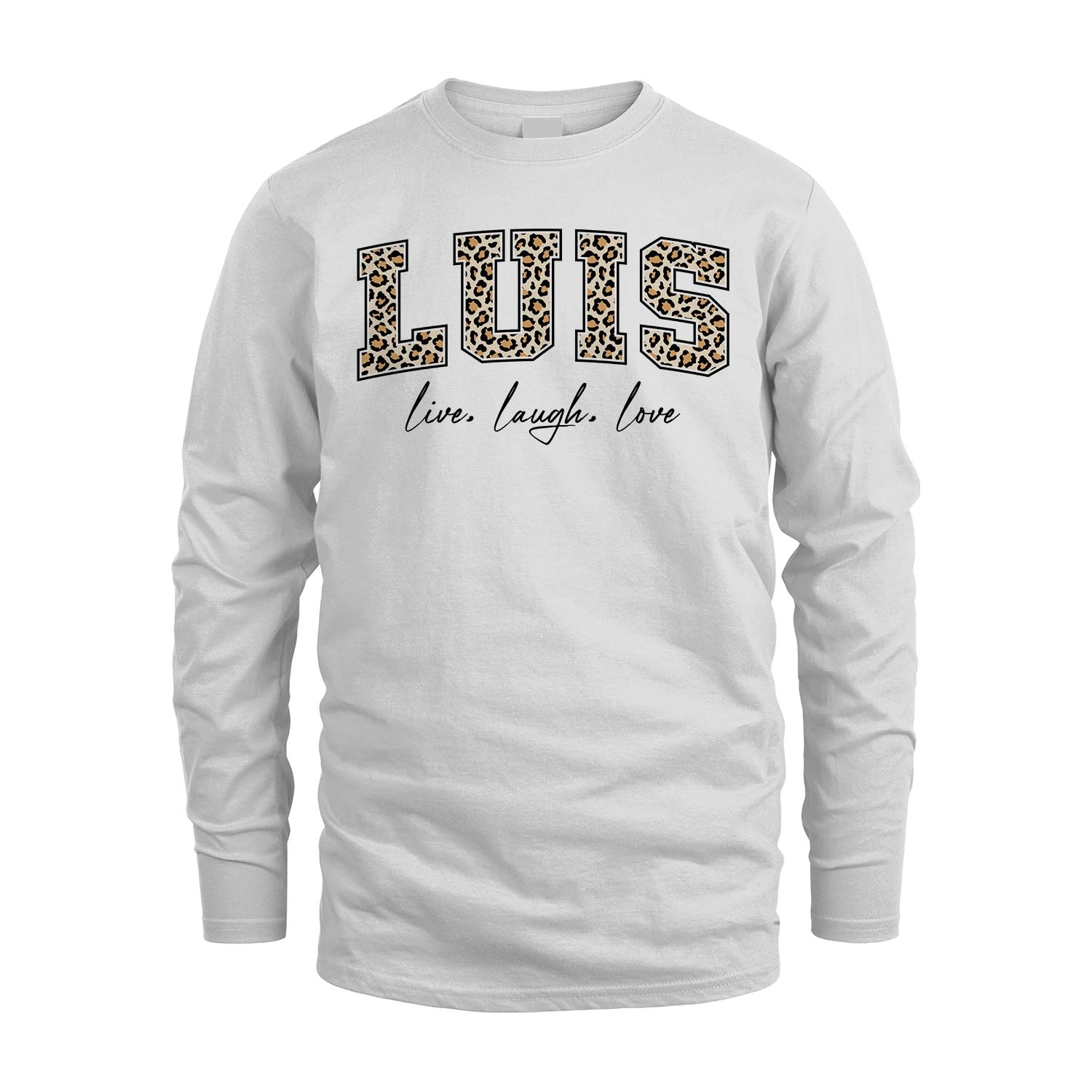 Live Laugh Love Custom Name With Leopard Pattern Shirt LUIS M1-13