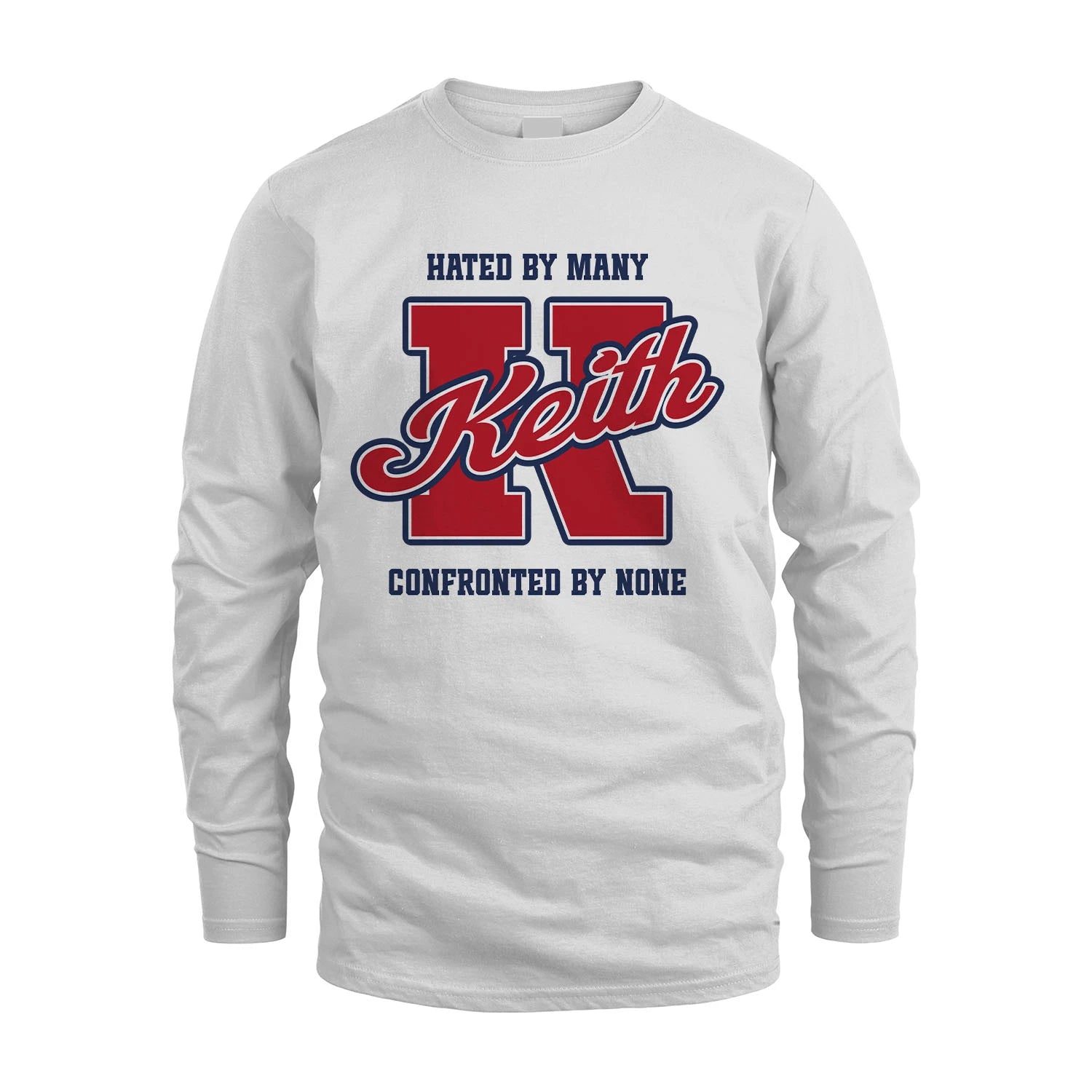 Hated By Many Confronted By None Personalized Name Shirt KEITH M1-8