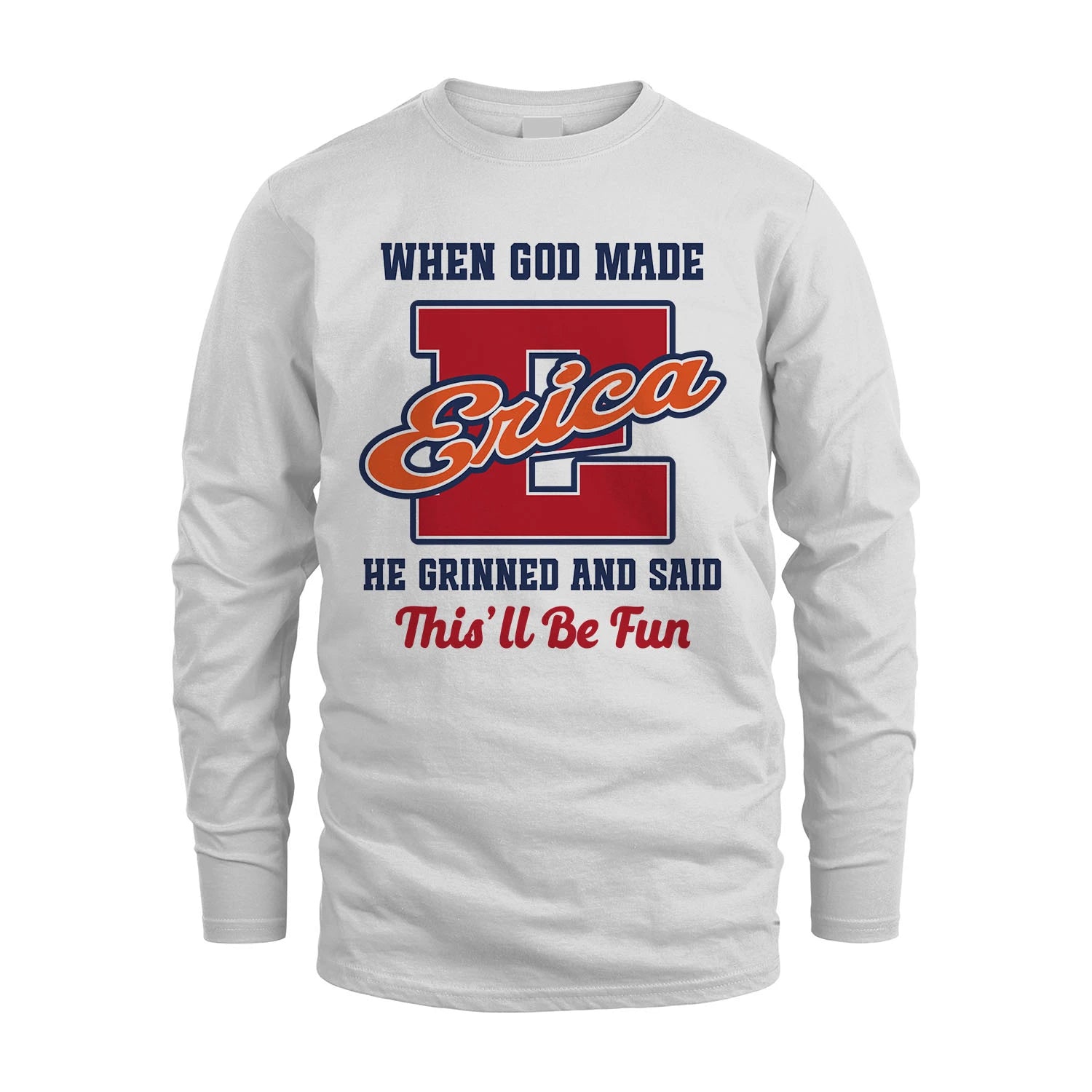 God Made Your Name Custom Shirt ERICA M1-16