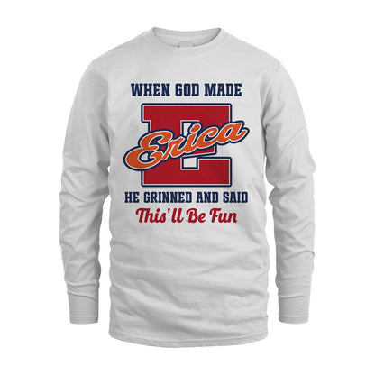 God Made Your Name Custom Shirt ERICA M1-16