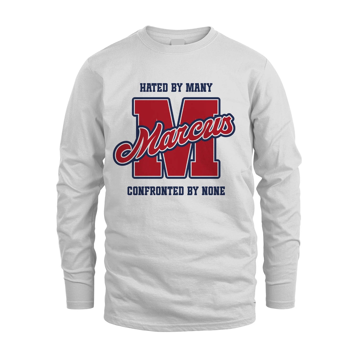 Hated By Many Confronted By None Personalized Name Shirt MARCUS M1-8