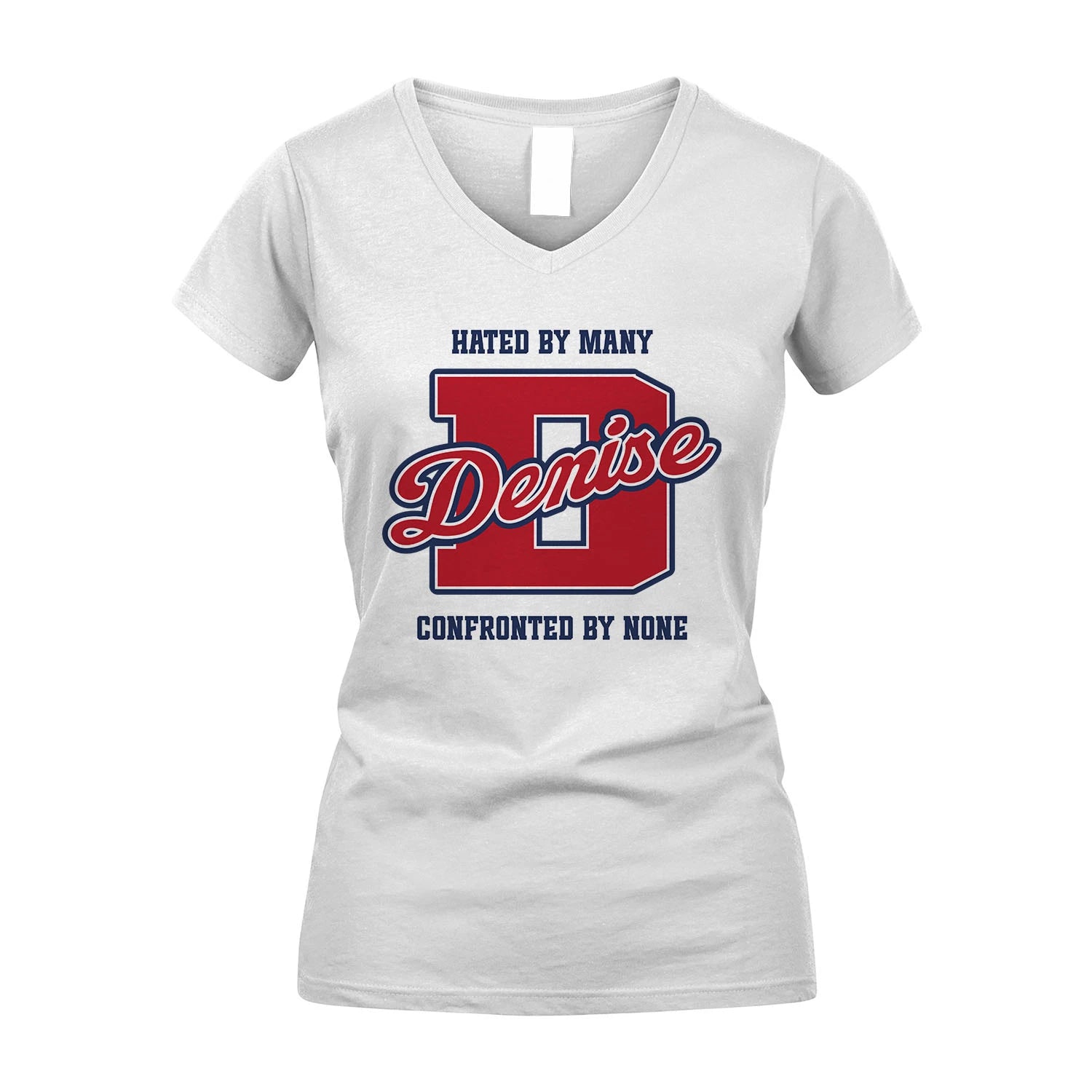 Hated By Many Confronted By None Personalized Name Shirt DENISE M1-8