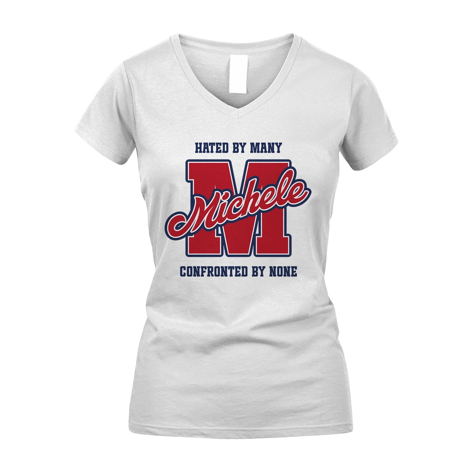 Hated By Many Confronted By None Personalized Name Shirt MICHELE M1-8
