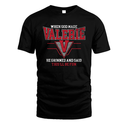 When God Made Your Name He Grinned And Said This'll Be Fun Baseball Shirt VALERIE M1-29