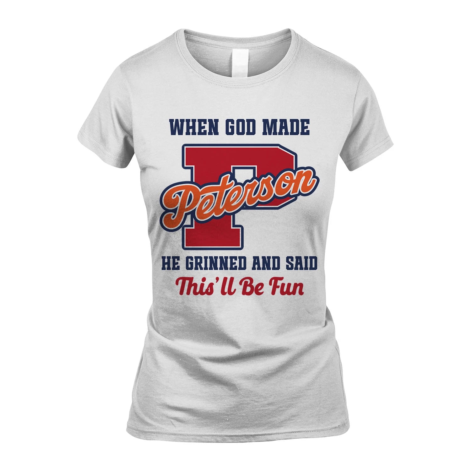 God Made Your Name Custom Shirt PETERSON M1-16