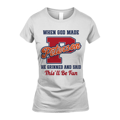 God Made Your Name Custom Shirt PETERSON M1-16