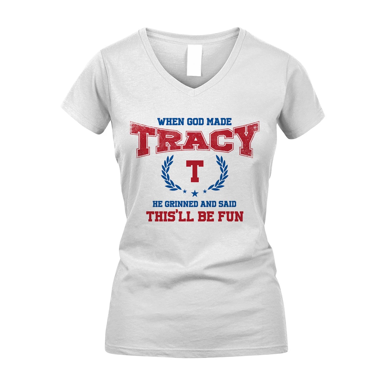 When God Made He Grinned And Said This'll Be Fun Shirt TRACY M1-12