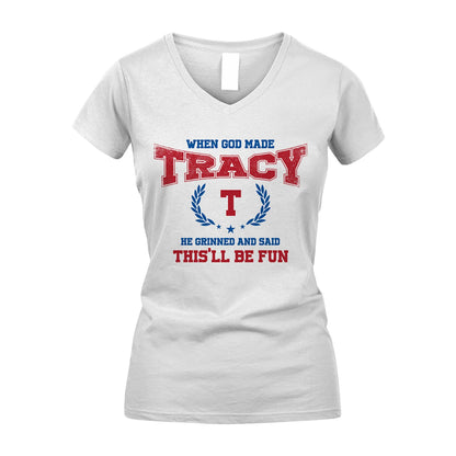 When God Made He Grinned And Said This'll Be Fun Shirt TRACY M1-12