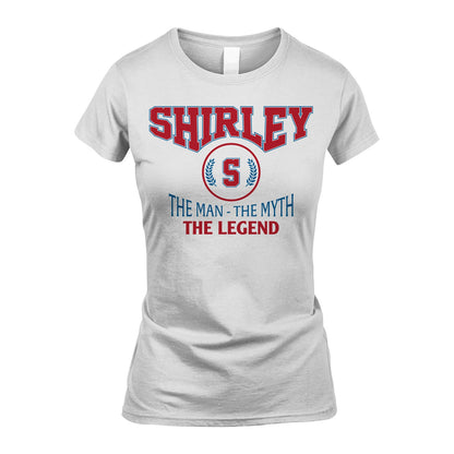 The Man The Myth The Legend Jet Style Shirt SHIRLEY M1-9