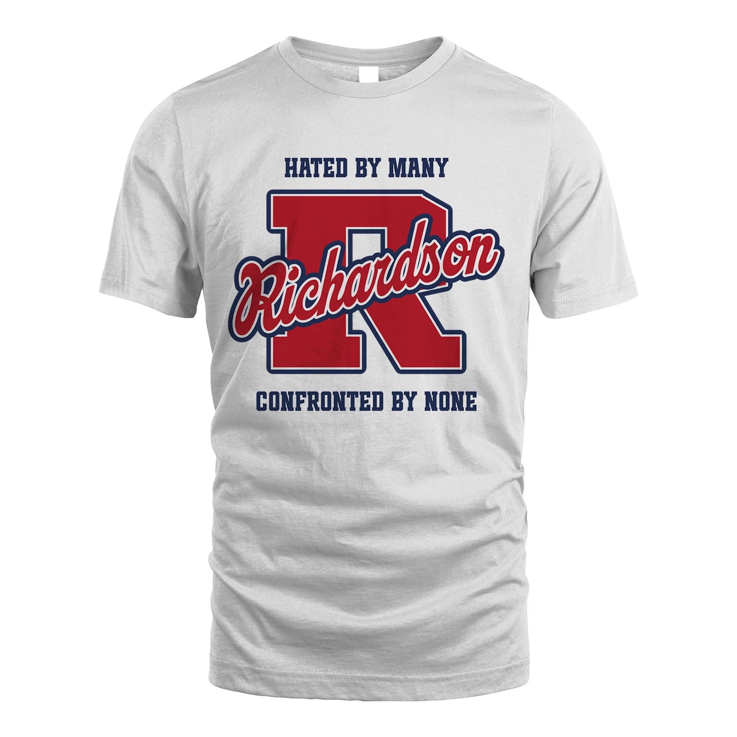 Hated By Many Confronted By None Personalized Name Shirt RICHARDSON M1-8