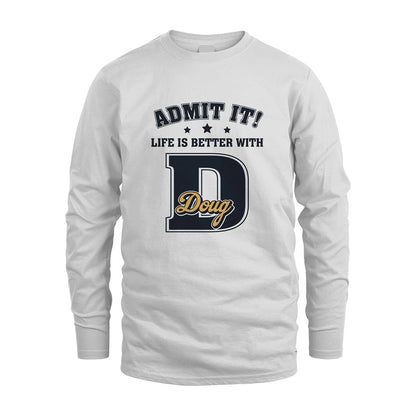 Life Is Better With Your Name Shirt DOUG M1-17