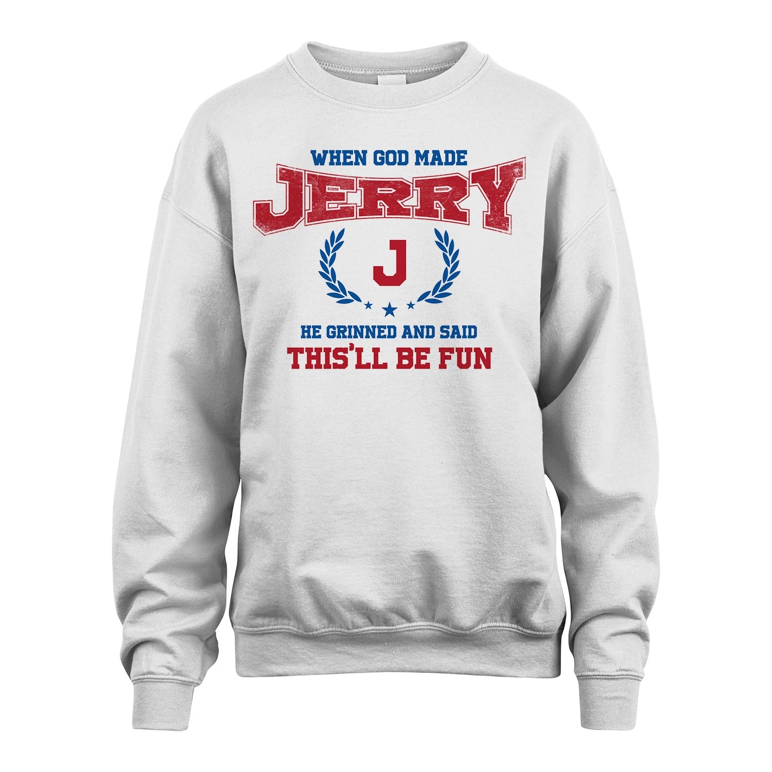 When God Made He Grinned And Said This'll Be Fun Shirt JERRY M1-12