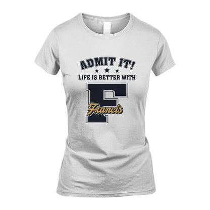 Life Is Better With Your Name Shirt FRANCIS M1-17