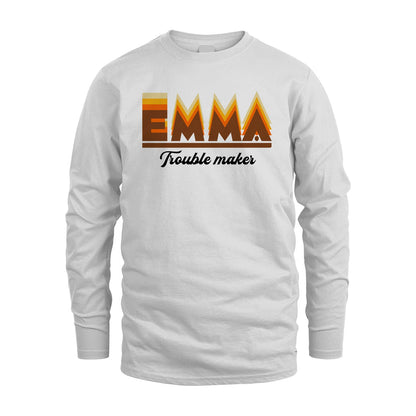 Your Name Trouble Maker Funny Shirt EMMA M1-34