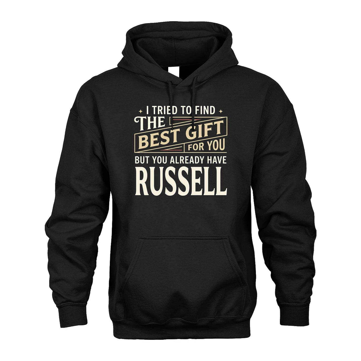 I Tried To Find The Best Gift For You Shirt RUSSELL M1-3