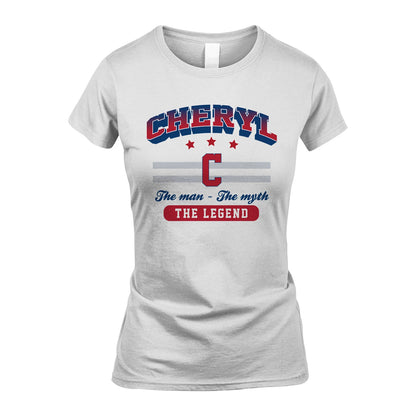 The Man The Myth The Legend With Your Name Shirt CHERYL M1-35