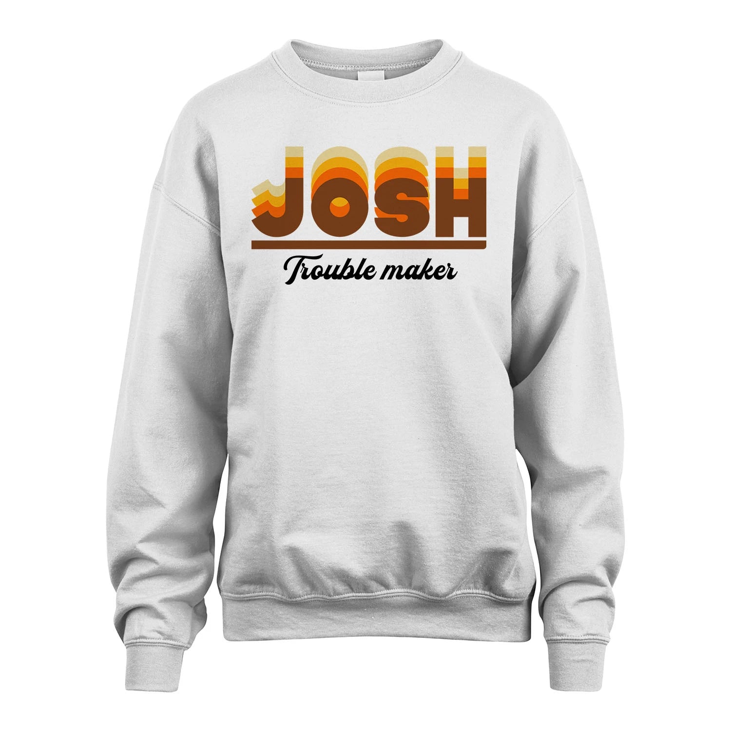 Your Name Trouble Maker Funny Shirt JOSH M1-34