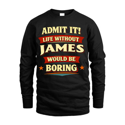 JAMES 13K1-503 Admit It Life Without...