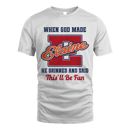God Made Your Name Custom Shirt ELAINE M1-16