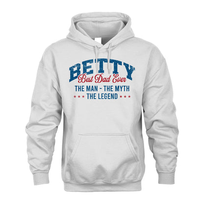 Best Dad Ever The Man The Myth The Legend BETTY M1-7