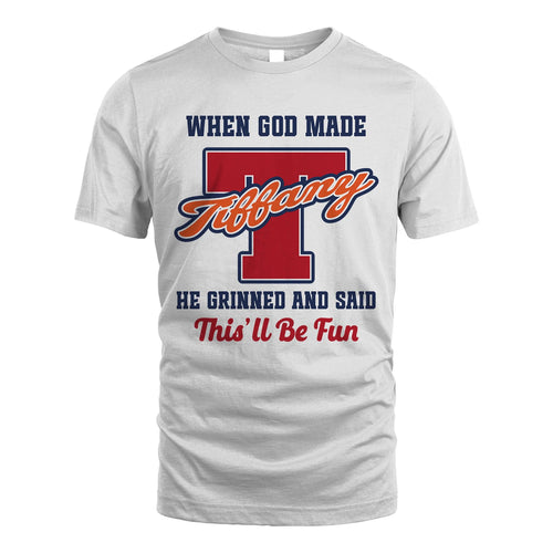 God Made Your Name Custom Shirt TIFFANY M1-16