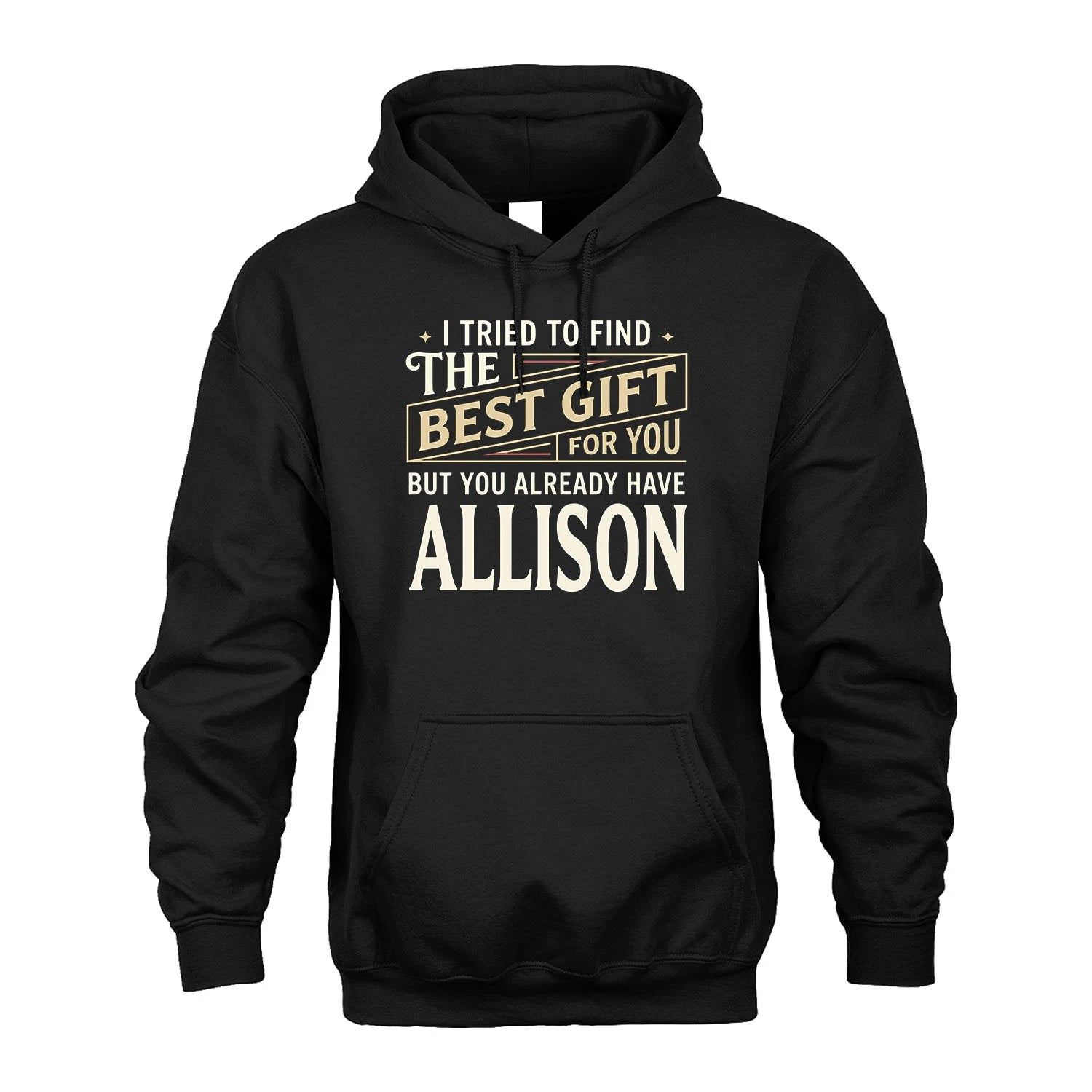 I Tried To Find The Best Gift For You Shirt ALLISON M1-3