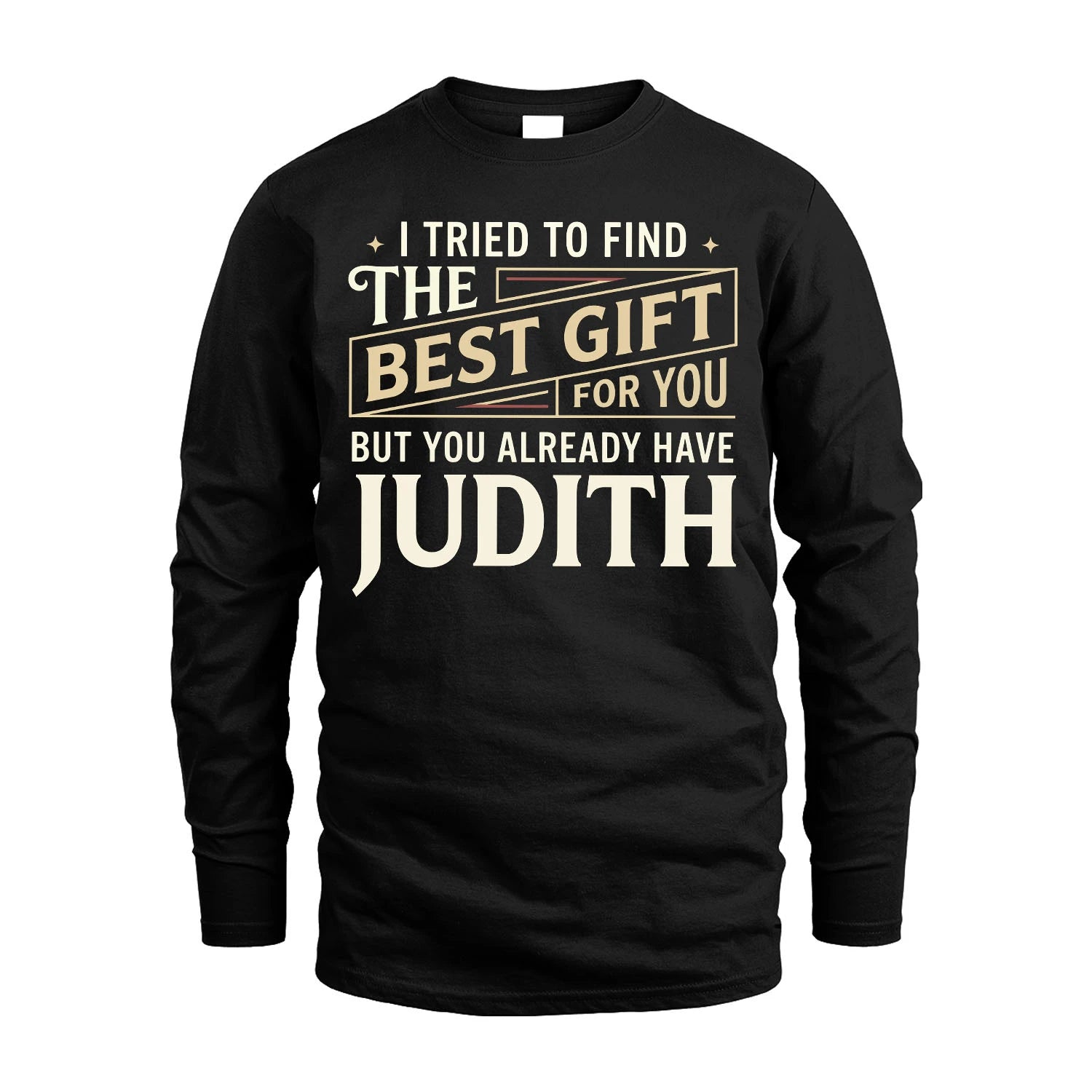 I Tried To Find The Best Gift For You Shirt JUDITH M1-3