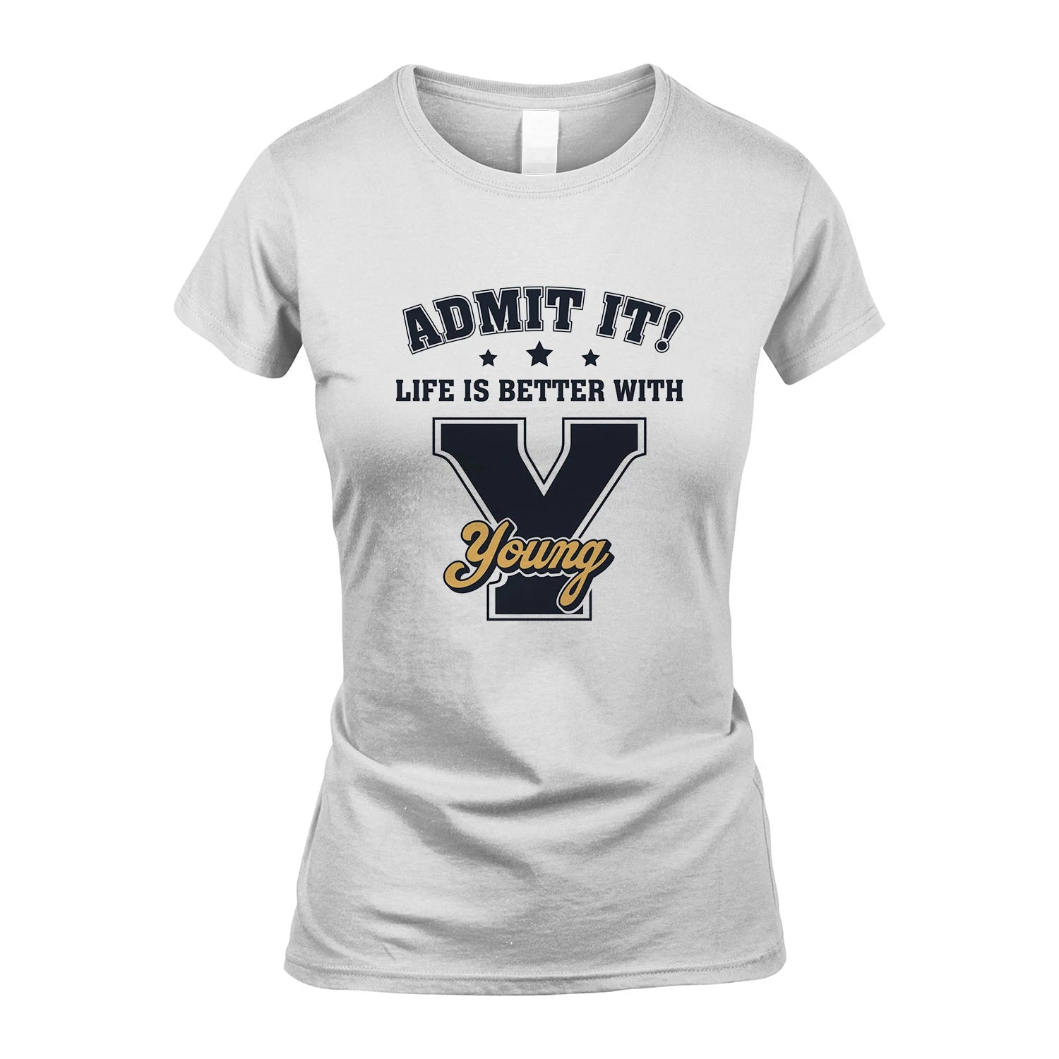 Life Is Better With Your Name Shirt YOUNG M1-17