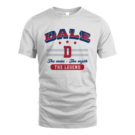 The Man The Myth The Legend With Your Name Shirt DALE M1-35