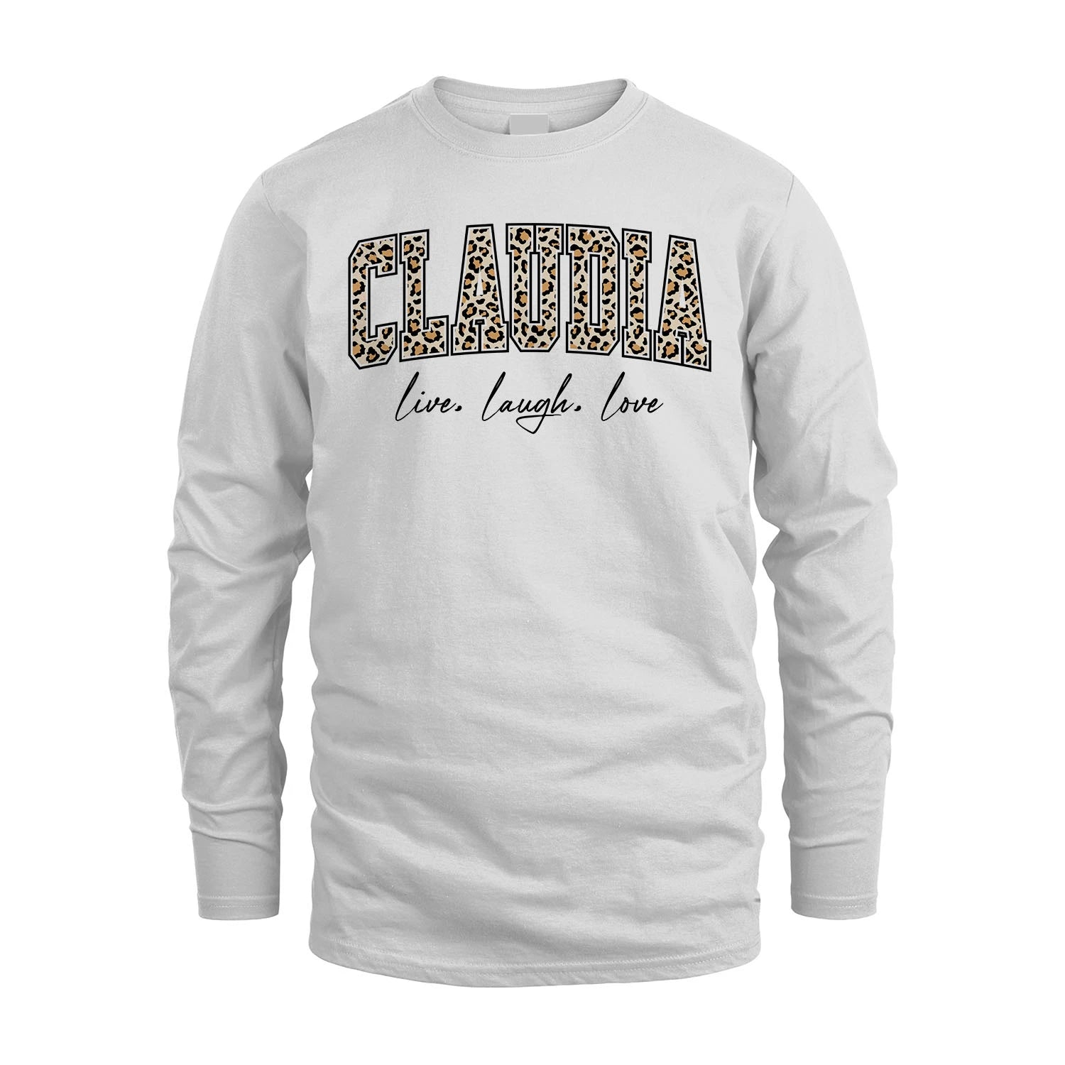Live Laugh Love Custom Name With Leopard Pattern Shirt CLAUDIA M1-13
