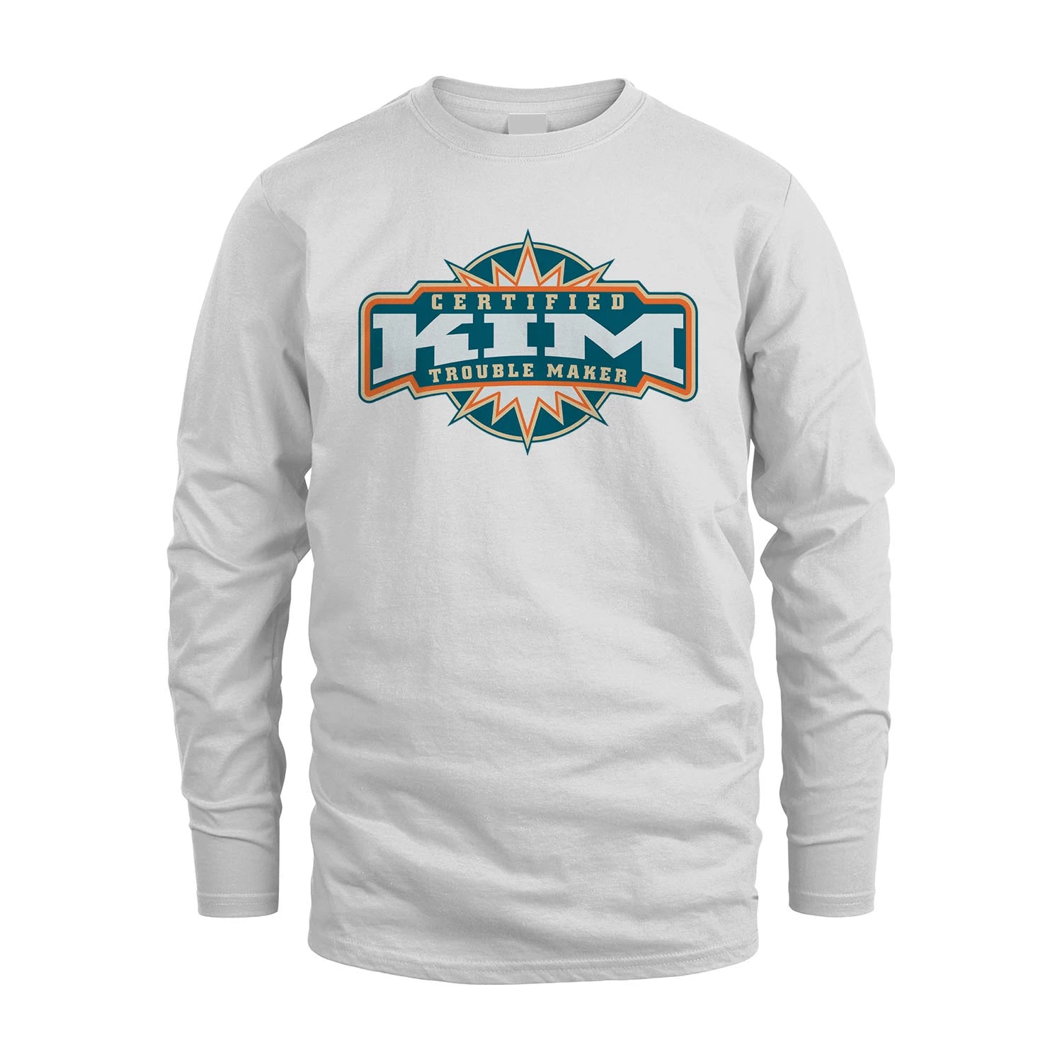 Certified Your Name Trouble Maker Shirt KIM M1-36