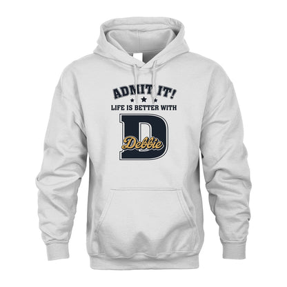 Life Is Better With Your Name Shirt DEBBIE M1-17