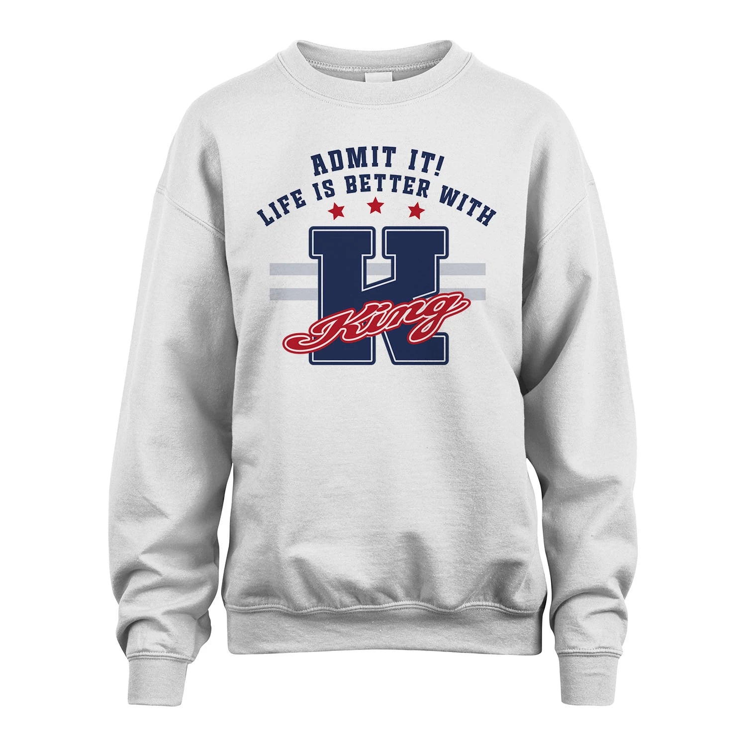 Admit It Life Is Better With Your Name Custom Shirt KING M1-20