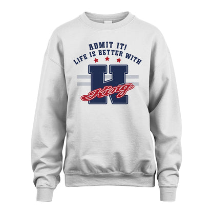Admit It Life Is Better With Your Name Custom Shirt KING M1-20