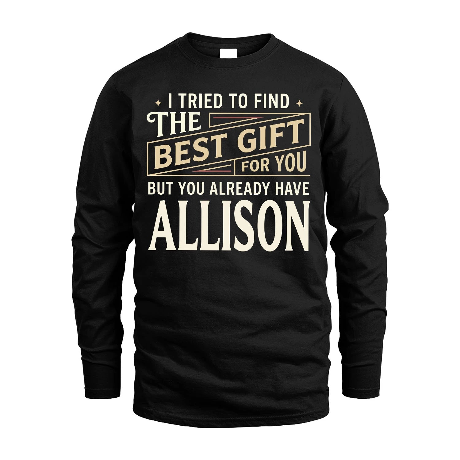 I Tried To Find The Best Gift For You Shirt ALLISON M1-3
