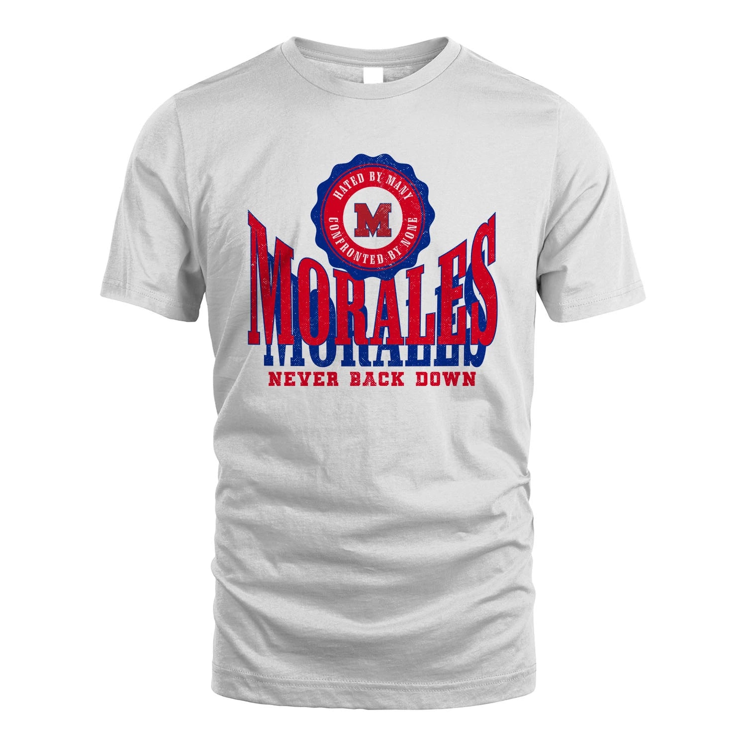 Your Name Never Back Down Shirt MORALES M1-33