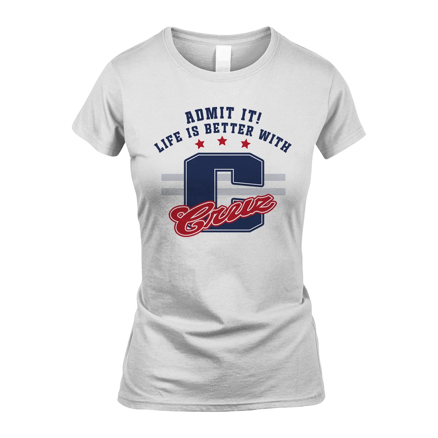 Admit It Life Is Better With Your Name Custom Shirt CRUZ M1-20