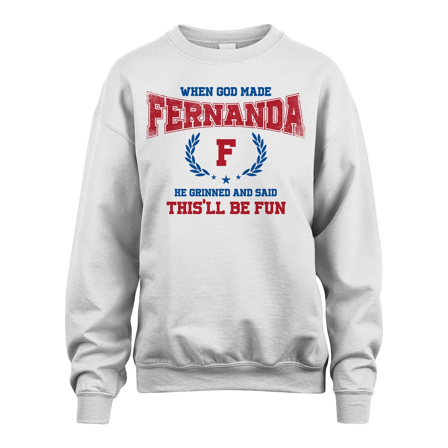 When God Made He Grinned And Said This'll Be Fun Shirt FERNANDA M1-12