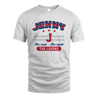 The Man The Myth The Legend With Your Name Shirt JENNY M1-35