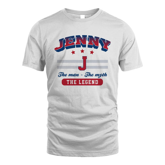 The Man The Myth The Legend With Your Name Shirt JENNY M1-35