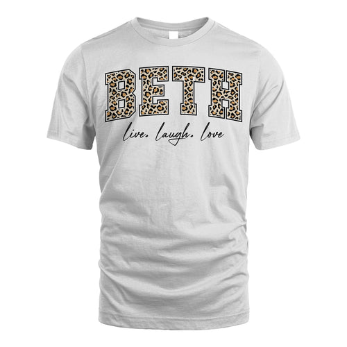 Live Laugh Love Custom Name With Leopard Pattern Shirt BETH M1-13