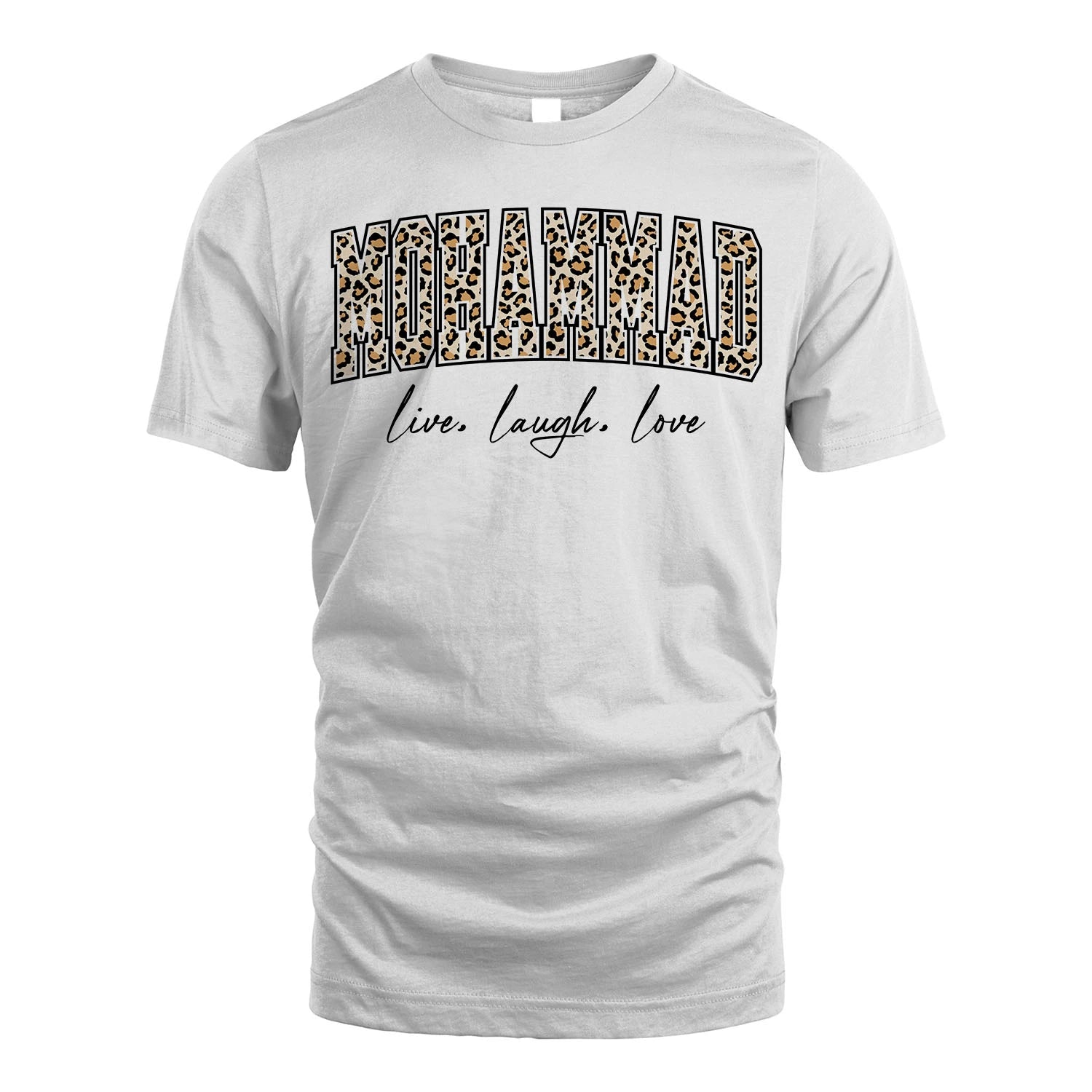 Live Laugh Love Custom Name With Leopard Pattern Shirt MOHAMMAD M1-13
