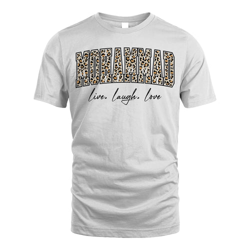 Live Laugh Love Custom Name With Leopard Pattern Shirt MOHAMMAD M1-13