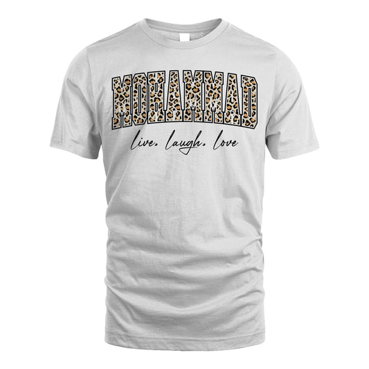 Live Laugh Love Custom Name With Leopard Pattern Shirt MOHAMMAD M1-13