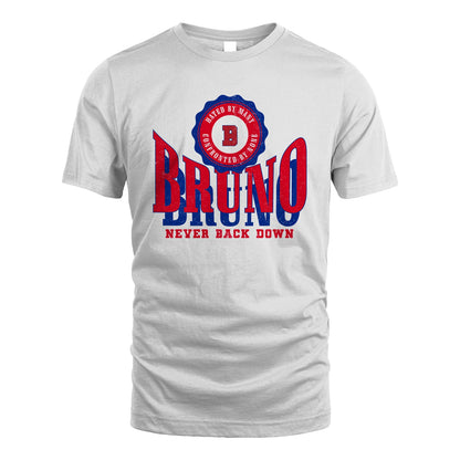 Your Name Never Back Down Shirt BRUNO M1-33