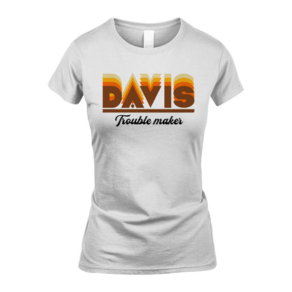 Your Name Trouble Maker Funny Shirt DAVIS M1-34