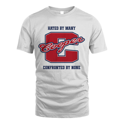 Hated By Many Confronted By None Personalized Name Shirt COOPER M1-8