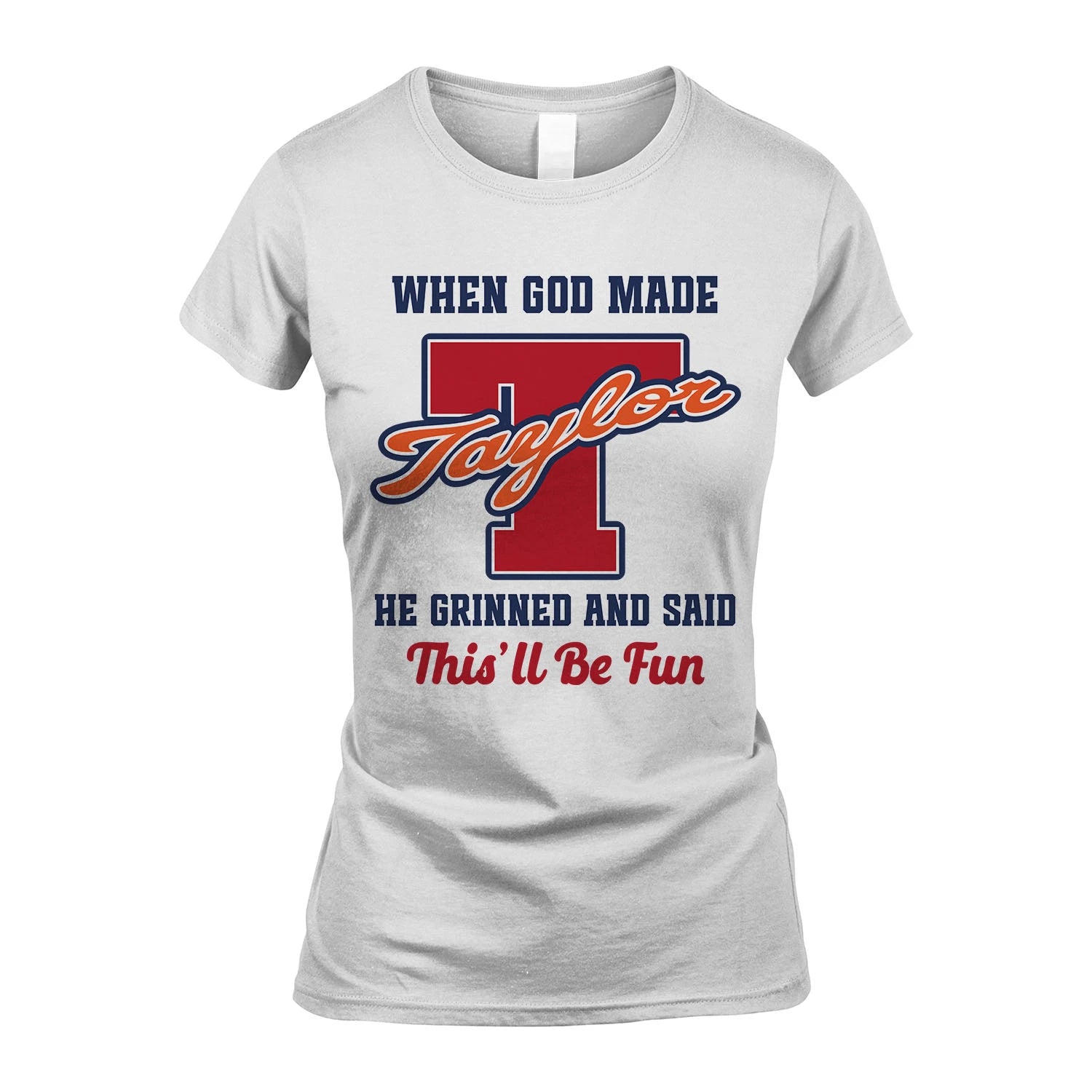God Made Your Name Custom Shirt TAYLOR M1-16